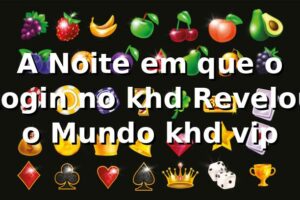 A Noite em que o Login no khd Revelou o Mundo khd vip 🎰