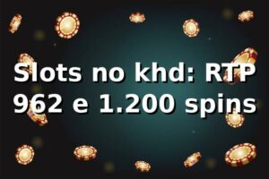 Slots no khd: RTP 96,2% e 1.200 spins 📊
